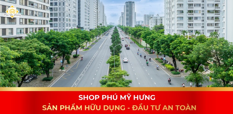 Shop Phú Mỹ Hưng - Sản phẩm hữu dụng - Đầu tư an toàn